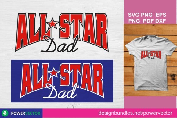 All Star Dad Shirt Graphics for T-Shirt Designs