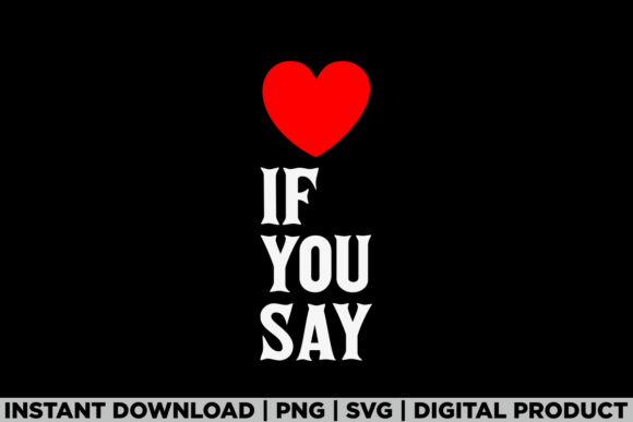 If You Say Funny I Love Heart Romance Graphics