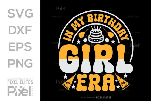 In My Birthday Girl Era SVG Quote Design