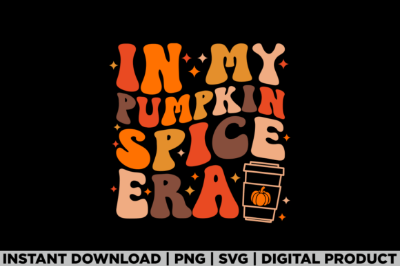 In My Pumpkin Spice Era Thanksgiving Tee Graphics