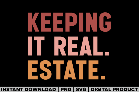 Keeping It Real Estate Funny Realtor Tee Graphics