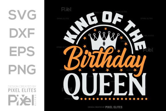 King of the Birthday Queen SVG Cut File Graphics