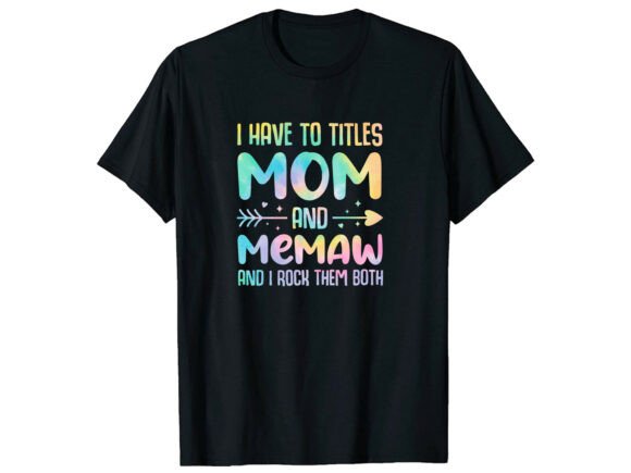 Mom and Memaw Gift Family T-Shirt Graphics
