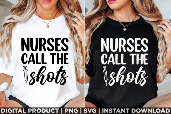 Nurses Call the Shots Medical Worker Tee Graphics