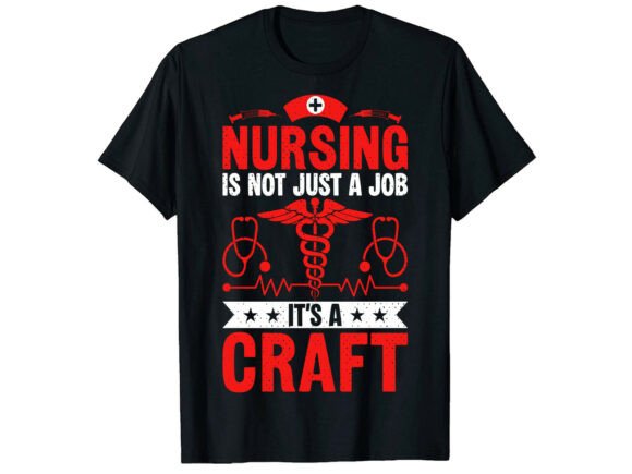 Nursing is a Craft Nurse T-Shirt Graphics