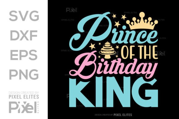 Prince of the Birthday King SVG Cut File