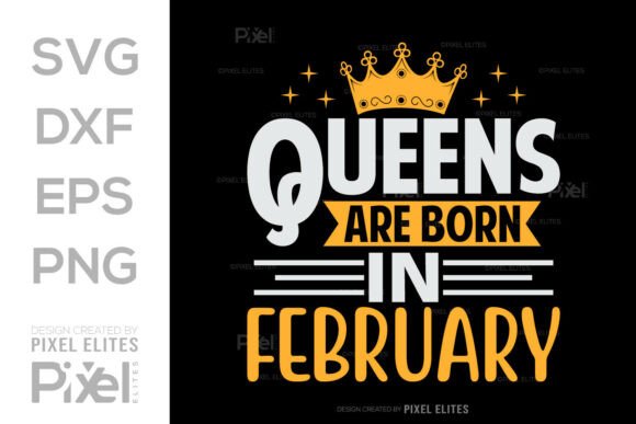 Queens Are Born in February SVG Design