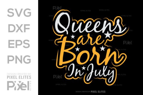 Queens Are Born in July SVG Quote Design