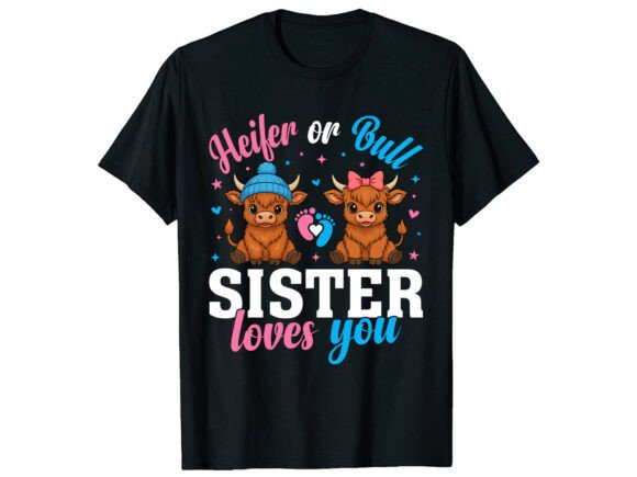 Sister Loves You Heifer Family T-Shirt Graphics