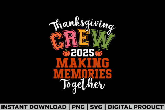 Thanksgiving Crew 2025 Family Fall Shirt Graphics
