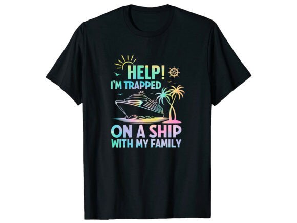 Trapped on a Ship with Family T-Shirt Graphics
