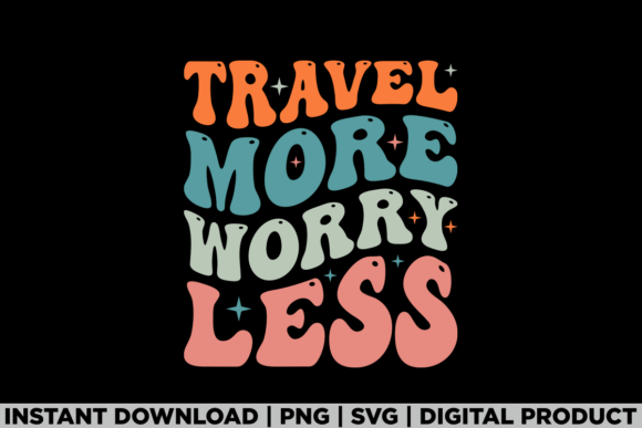 Travel More Worry Less Traveller Shirt Graphics